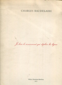  p Charles Baudelaire p p Je hais le mouvement qui deplace les lignes p p Broodthaers Marcel p 