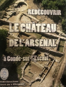  p Redecouvrir p p le chateau de l Arsenal p p a Conde sur l Escaut p p Droin Lionel p 