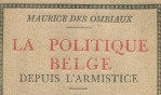 Ombiaux Maurice des   La politique belge depuis l'armistice 1921