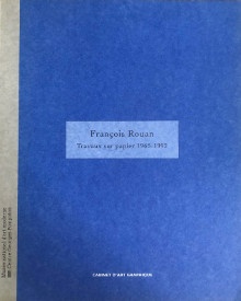 p Francois Rouan p p Travaux sur papier p p 1965 1992 p