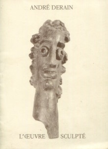  p Andre Derain L oeuvre sculpte p p Leymarie Jean p 