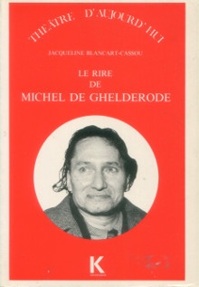  p Le rire de Michel de Ghelderode p p Blancart Cassou Jacqueline p 