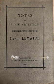  p Henri Lemaire p p Notes p p sur la vie artistique p p du celebre artiste valenciennois p 