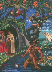 p Clovis Trouille 1889 1975 un peintre libre et iconoclaste p p Flahutez Fabrice p
