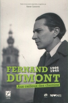  p Fernand Dumont 1906 1945 Aux cailloux des chemins p p Canonne Xavier p 