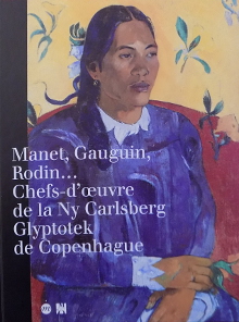 Manet Gauguin Rodin Chefs d oeuvre de la Ny Carlsberg Glyptotek de Copenhague p Fonsmark A B dir p 