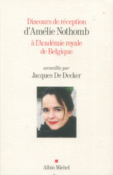 Discours de reception d Amelie Nothomb a l Academie royale de Belgique em accueillie em par Jacques de Decker Amelie Nothomb et Jacques de Decker