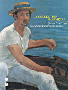 La collection Havemeyer Quand l Amerique decouvrait l impressionnisme Sylvie Patin et Gary Tinterow