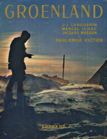 Groenland 1948 1949 J J Languepin Paul Emile Victor em et al em 