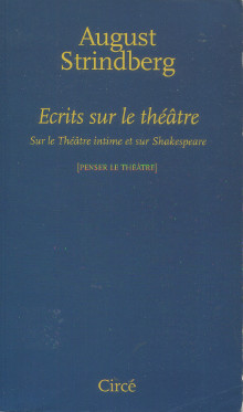 Ecrits sur le theatre em Sur le theatre intime et sur Shakespeare em Penser le Theatre Strindberg August