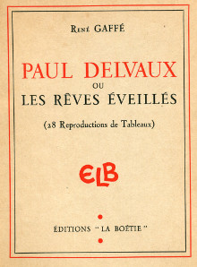 Paul Delvaux ou Les Reves eveilles Gaffe Rene