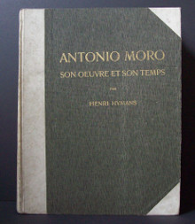 Antonio Moro son oeuvre et son temps Hymans Henri