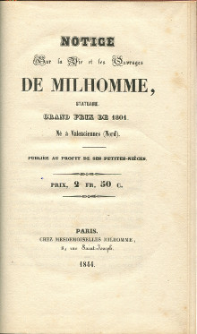 Notice sur la vie et les ouvrages de Milhomme statuaire Grand Prix de 1801 Ne a Valenciennes Nord Publie au profit de ses petites nieces Mesdemoiselles Milhomme