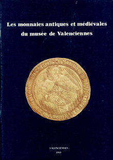 Les monnaies antiques et medievales du musee de Valenciennes Kunmunch Jacques dir