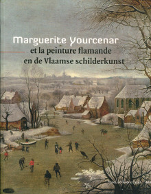 Marguerite Yourcenar et la peinture flamande em en de vlaamse schilderkunst em Halley Achmy et Vezillier Dussart Sandrine dir