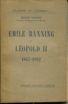 Emile Banning et Leopold II 1867 1892 p Gossart Ernest p 