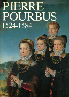 Pierre Pourbus peintre brugeois 1524 1584 Huvenne Paul