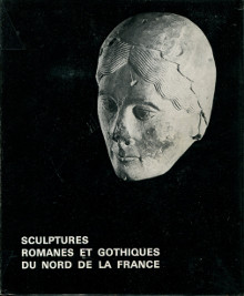 Sculptures romanes et gothiques du Nord de la France Oursel Herve dir