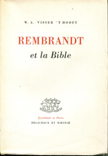Rembrandt et la Bible Visser T Hooft W A 