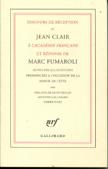 Discours de reception de Jean Clair a l Academie francaise et reponse de Marc Fumaroli Jean Clair et Marc Fumaroli