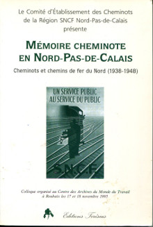 <a href="/node/11447">Mémoire cheminotte en Nord/Pas-de-Calais - cheminots et chemins de fer du Nord 1938/1948</a>