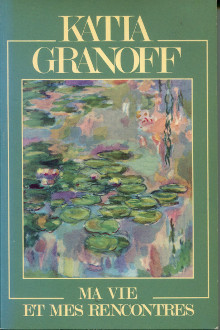 Ma vie et mes rencontres em avec Bouche Chagall Laprade Friesz de La Patelliere em Granoff Katia