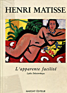 Henri Matisse em L apparente facilite em Peintures de 1935 1939 p Delectorskaya Lydia p 