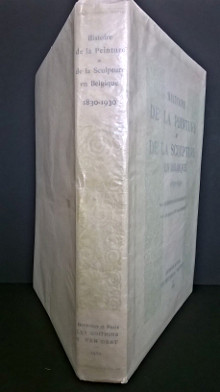Histoire de la peinture et de la sculpture en Belgique 1830 1930 collectif