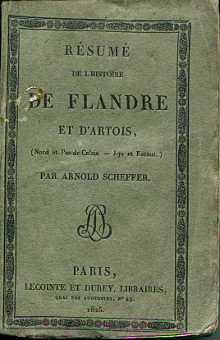 Resume de l histoire de Flandre et d Artois Nord et Pas de Calais Lys et Escaut Scheffer Arnold