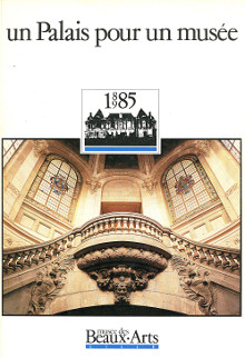 Un palais pour un musee 1885 1985 br centenaire de la construction du Palais des Beaux Arts de Lille Oursel Herve dir et Lussien Maisonneuve Marie Josephe