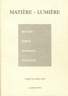 Matiere Lumiere br Bogart Leroy Marfaing Soulages Collot Michel preface