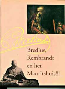Bredius Rembrandt en het Mauritshuis br een eigenzinnig directeur verzamelt De Boer Marjolein et Leistra Josefine