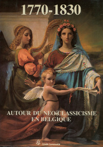Autour du Neo Classicisme en Belgique 1770 1830 Coekelberghs Denis et Loze Pierre dir